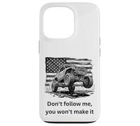 Don't Follow me, You Won't Make it 4x4 Off-Roading 4x4 Coque pour iPhone 13 Pro