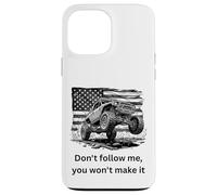 Don't Follow me, You Won't Make it 4x4 Off-Roading 4x4 Coque pour iPhone 13 Pro Max