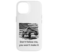 Don't Follow me, You Won't Make it 4x4 Off-Roading 4x4 Coque pour iPhone 14