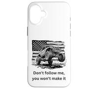 Don't Follow me, You Won't Make it 4x4 Off-Roading 4x4 Coque pour iPhone 16 Plus
