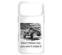 Don't Follow me, You Won't Make it 4x4 Off-Roading 4x4 Coque pour iPhone 17 Pro Max