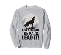 Don't Follow The Pack Lead It Wolf Sweatshirt