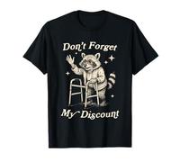 Don't Forget My Discount Funny Old Raccoon Elderly Senior T-Shirt