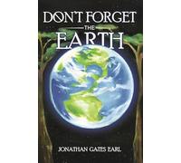 Don't Forget the Earth