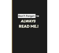 Don't Forget to Always Read Me: A Journal for Writing Things thatneeds Remebering