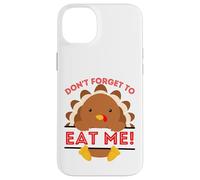 Don't Forget to Eat me Funny Thanksgiving sarcatic Dinde Coque pour iPhone 14 Plus