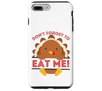 Don't Forget to Eat me Funny Thanksgiving sarcatic Dinde Coque pour iPhone 7 Plus/8 Plus