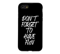 Don't Forget to Have Fun N'oublie Pas de t'amuser Coque pour iPhone SE (2020) / 7/8