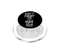 Don't Forget to Have Fun N'oublie Pas de t'amuser PopSockets PopGrip pour MagSafe