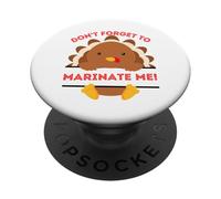 Don't Forget to marinate me Fun Thanksgiving sarcatic Dinde PopSockets PopGrip Adhésif