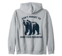 Don't Forget to Mind Your Business Funny Bear Sweat à Capuche