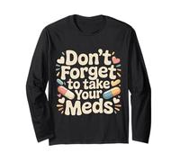 Don't Forget to Take Your Meds Rappel de médicaments - Manche Longue