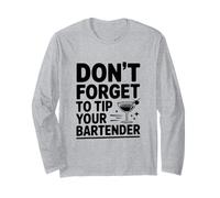 Don't Forget to Tip Your Bartender Humour Citation Manche Longue