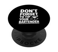 Don't Forget to Tip Your Bartender Humour Citation PopSockets PopGrip Adhésif