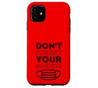 Don't Forget Your Muszzles - Masque Anti-Visage Théorie du Complot Coque pour iPhone 11