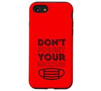 Don't Forget Your Muszzles - Masque Anti-Visage Théorie du Complot Coque pour iPhone SE (2020) / 7/8