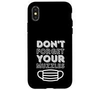 Don't Forget Your Muzzles Anti Face Mask Conspiracy Masks Coque pour iPhone X/XS