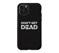 Don't Get Dead Urban Slang Hunter Sécurité drôle de sécurité Coque pour iPhone 11 Pro
