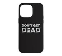 Don't Get Dead Urban Slang Hunter Sécurité drôle de sécurité Coque pour iPhone 14 Pro Max
