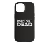 Don't Get Dead Urban Slang Hunter Sécurité drôle de sécurité Coque pour iPhone 15