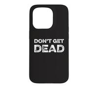 Don't Get Dead Urban Slang Hunter Sécurité drôle de sécurité Coque pour iPhone 15 Pro