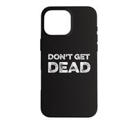 Don't Get Dead Urban Slang Hunter Sécurité drôle de sécurité Coque pour iPhone 16 Pro Max