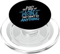 Don't Get Mad At Lazy People They Didn't Do Anything - PopSockets PopGrip pour MagSafe