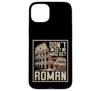 Don't Get Mad Get Roman Empire Coque pour iPhone 15 Plus