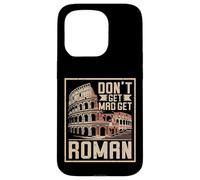 Don't Get Mad Get Roman Empire Coque pour iPhone 15 Pro