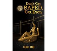 Don't Get Raped, Get Even - Mike Hill - Maple Publishers - ebook (ePub) - Livre
