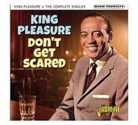 King Pleasure – Don't Get Scared: The Complete Singles – CD