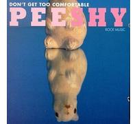 Don't Get Too Comfortable by Peeshy (1998-01-27)