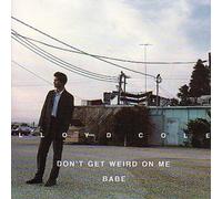 Don't Get Weird on Me Babe by Lloyd Cole