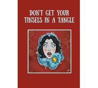 Don't Get Your Tinsels In A Tangle: Funny Mini Christmas Notebook For Adults|Cute Stocking Filler Gift For Coworker, Colleague Or Friend|90 Lined Pages