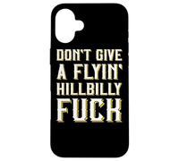 Don't Give A Flyin' Hillbilly Fuck - Cadeau Redneck Coque pour iPhone 16 Plus