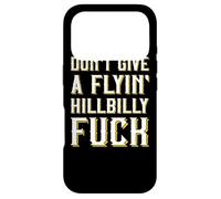 Don't Give A Flyin' Hillbilly Fuck - Cadeau Redneck Coque pour iPhone 17 Pro