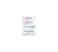 Don't Give It Another Thought: Wisdom For The Christian Life Through Short Stories