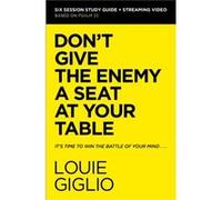 Dont Give the Enemy a Seat at Your Table Bible Study Guide plus Streaming Video - Louie Giglio - HarperChristian Resources - Livre en Anglais - Paperback Louie GiglioLouie Giglio (Auteur)