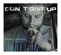 Andrea Andreoli Don't Give Up (CD)