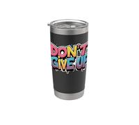 Don't give up. Citation de motivation Gobelet isotherme en acier inoxydable double paroi