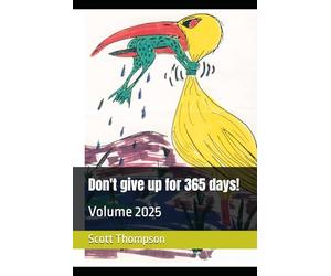 Don't give up for 365 days!: Volume 2025