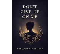 Don't Give Up On Me