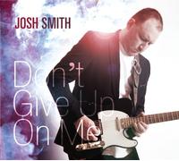 Josh Smith Don't Give Up On Me (CD) Album