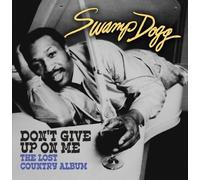 Don't Give Up on Me - Lost Country Album by Swamp Dogg