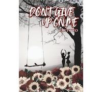 Don't Give Up On Me: Part Two