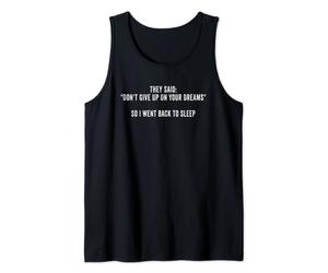 Dont Give Up On Your Dreams - Funny Text Quote Message Débardeur