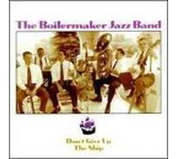 Don't Give Up the Ship by Boilermaker Jazz Band (1995-01-31)