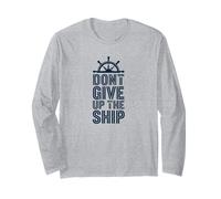 Don't Give Up the Ship Inspiration nautique Manche Longue