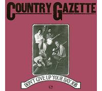 Country Gazette - Don't Give Up Your Day Job [Import]