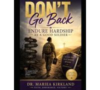 Don't Go Back: Endure Hardship As A Good Soldier